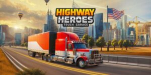 Highway Hero: Truck Tycoon – Navigating the Soft Launch of a Promising Management Sim